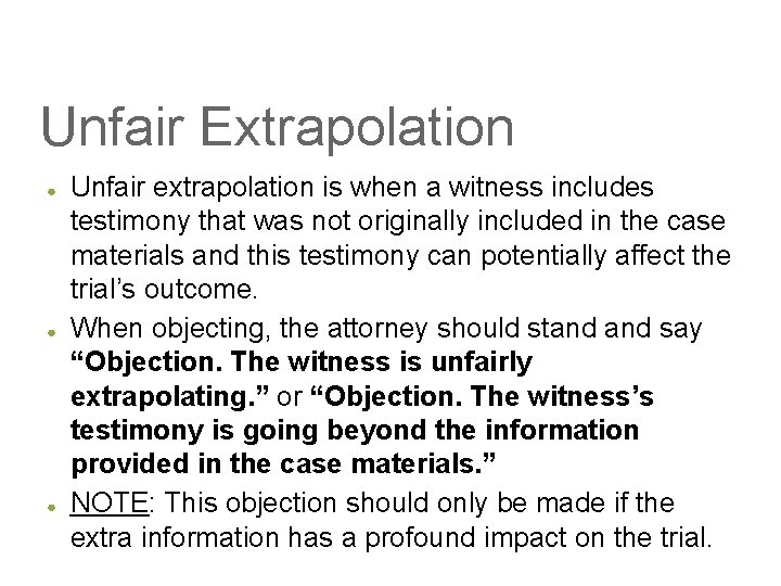 Unfair Extrapolation ● ● ● Unfair extrapolation is when a witness includes testimony that