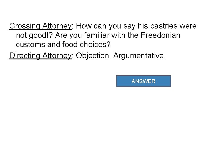 Crossing Attorney: How can you say his pastries were not good!? Are you familiar