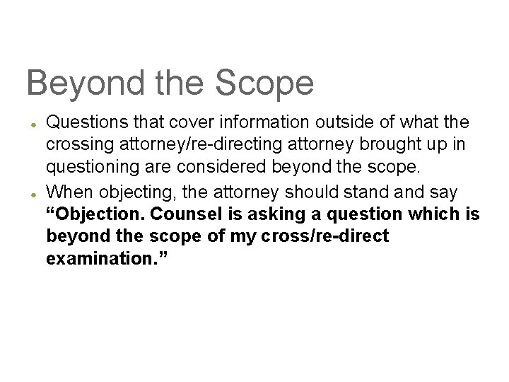 Beyond the Scope ● ● Questions that cover information outside of what the crossing