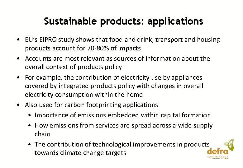 Sustainable products: applications • EU’s EIPRO study shows that food and drink, transport and