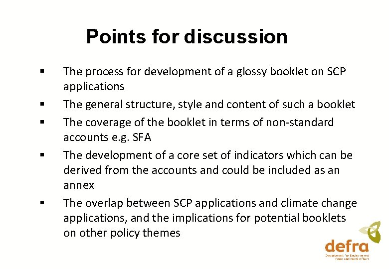 Points for discussion § § § The process for development of a glossy booklet