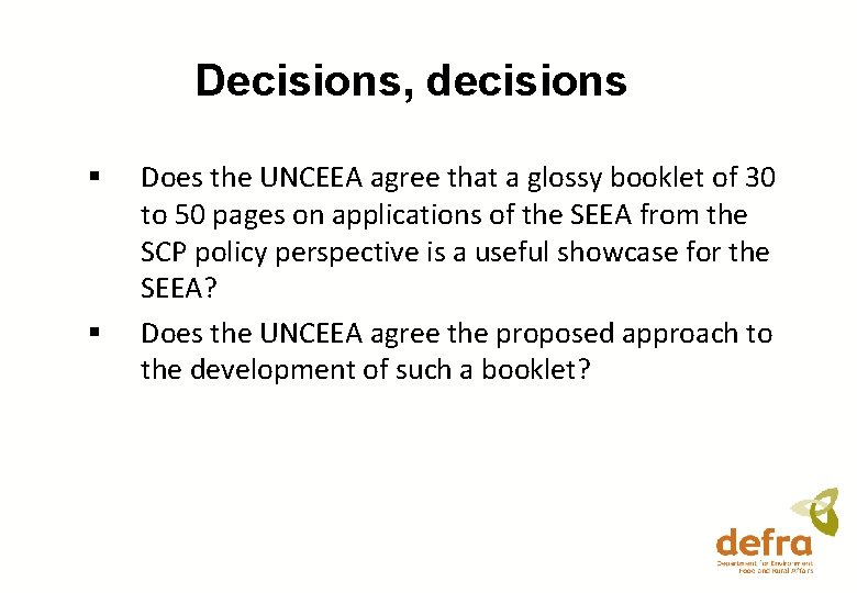 Decisions, decisions § § Does the UNCEEA agree that a glossy booklet of 30