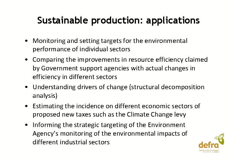 Sustainable production: applications • Monitoring and setting targets for the environmental performance of individual