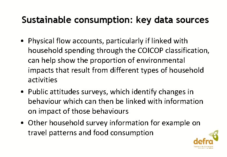 Sustainable consumption: key data sources • Physical flow accounts, particularly if linked with household