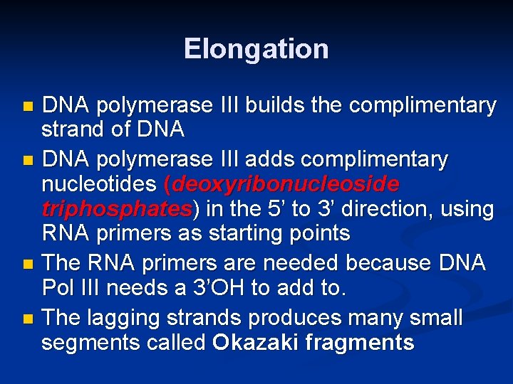 Elongation DNA polymerase III builds the complimentary strand of DNA n DNA polymerase III