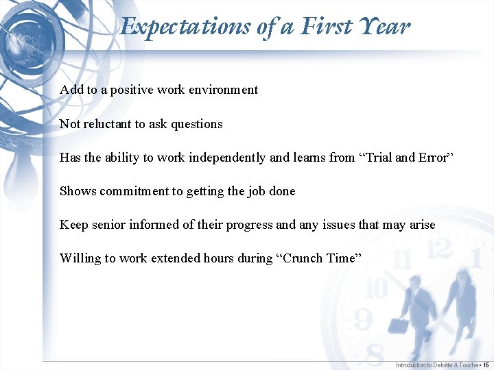 Expectations of a First Year Add to a positive work environment Not reluctant to