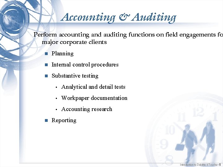 Accounting & Auditing Perform accounting and auditing functions on field engagements fo major corporate