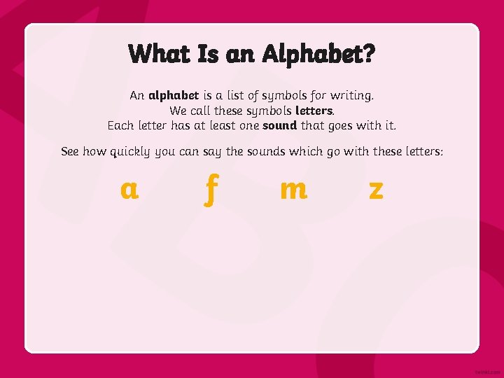 What Is an Alphabet? An alphabet is a list of symbols for writing. We