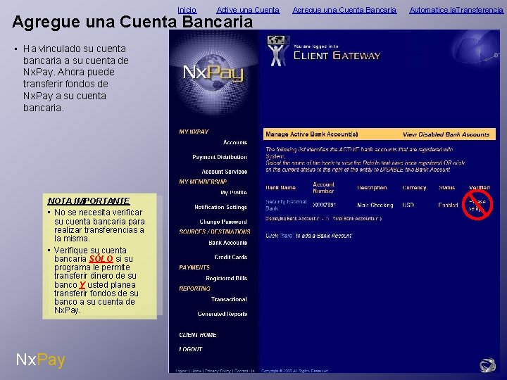 Inicio Active una Cuenta Agregue una Cuenta Bancaria • Ha vinculado su cuenta bancaria