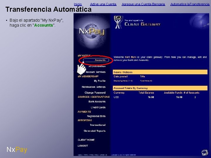 Inicio Active una Cuenta Transferencia Automática Agregue una Cuenta Bancaria Automatice la. Transferencia •