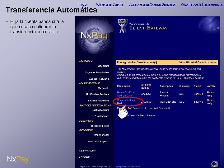 Inicio Active una Cuenta Transferencia Automática Agregue una Cuenta Bancaria • Elija la cuenta