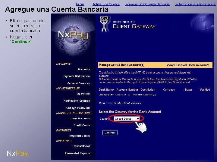 Inicio Active una Cuenta Agregue una Cuenta Bancaria • Elija el país donde se