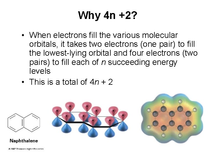 Why 4 n +2? • When electrons fill the various molecular orbitals, it takes