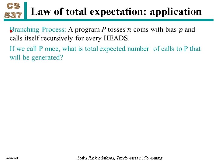 Law of total expectation: application • 2/27/2021 Sofya Raskhodnikova; Randomness in Computing 