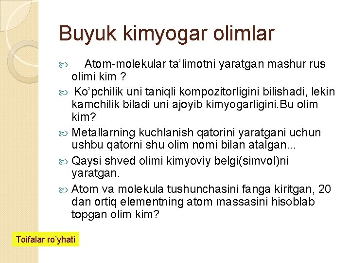 Buyuk kimyogar olimlar Atom-molekular ta’limotni yaratgan mashur rus olimi kim ? Ko’pchilik uni taniqli