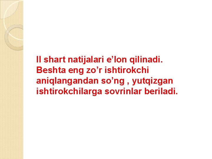 II shart natijalari e’lon qilinadi. Beshta eng zo’r ishtirokchi aniqlangandan so’ng , yutqizgan ishtirokchilarga