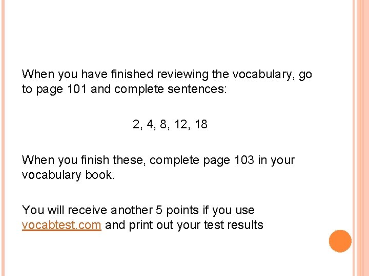 When you have finished reviewing the vocabulary, go to page 101 and complete sentences:
