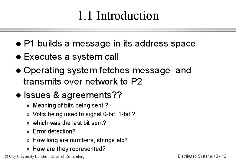 1. 1 Introduction P 1 builds a message in its address space l Executes