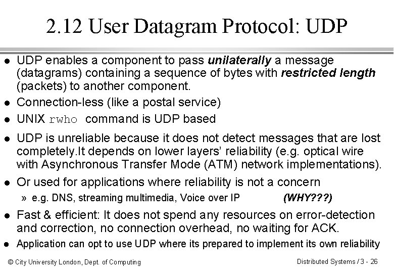 2. 12 User Datagram Protocol: UDP l l l UDP enables a component to