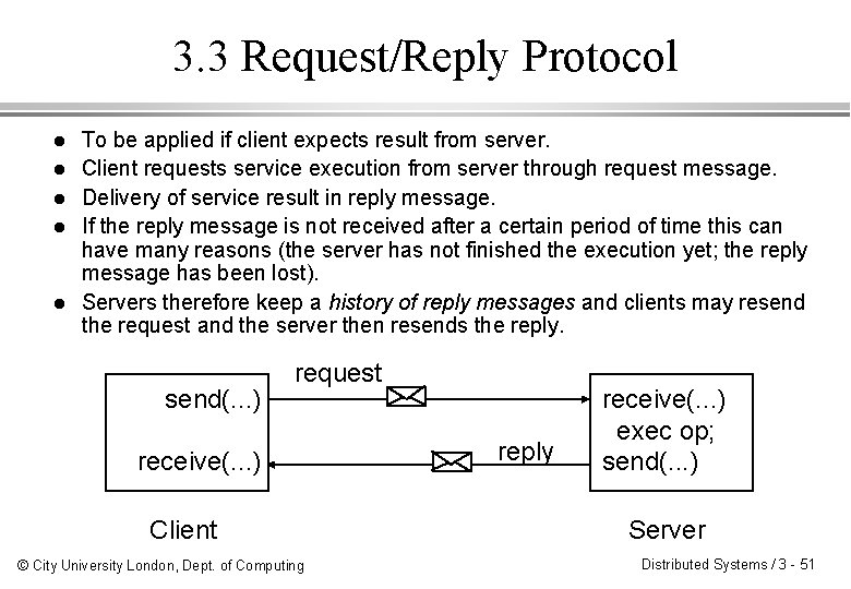 3. 3 Request/Reply Protocol l l To be applied if client expects result from