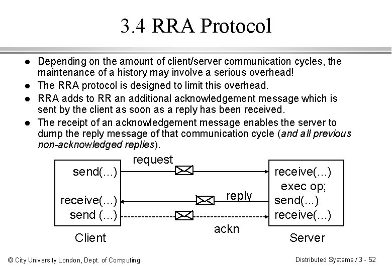 3. 4 RRA Protocol l l Depending on the amount of client/server communication cycles,