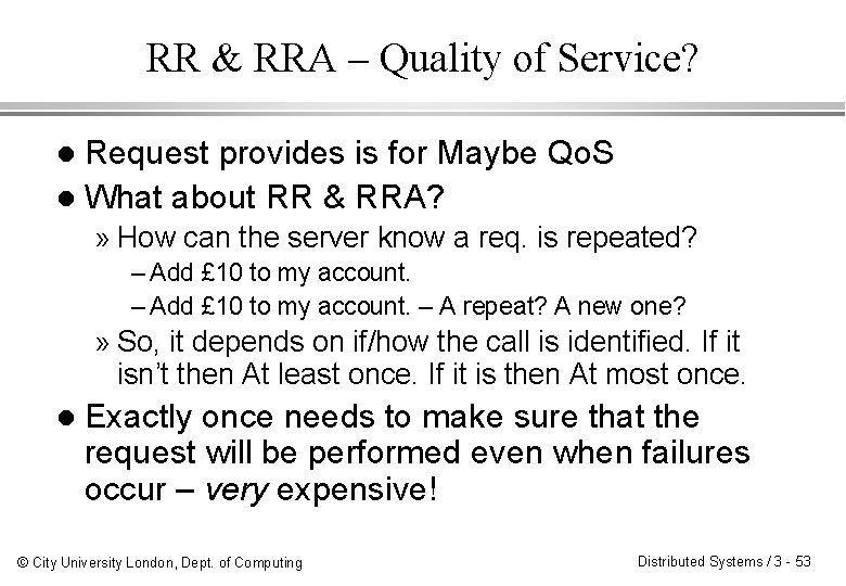RR & RRA – Quality of Service? Request provides is for Maybe Qo. S