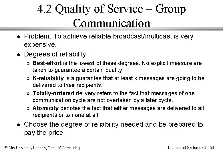 4. 2 Quality of Service – Group Communication l l Problem: To achieve reliable
