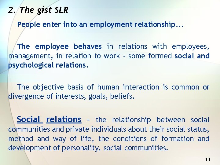 2. The gist SLR People enter into an employment relationship. . . The employee