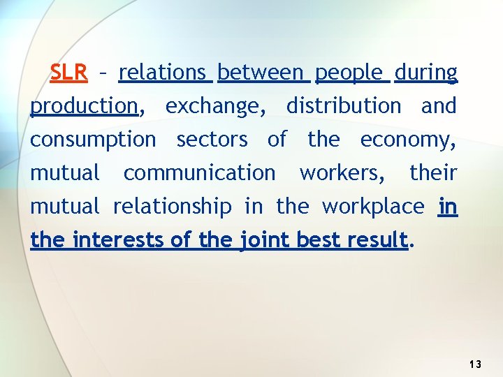 SLR – relations between people during production, exchange, distribution and consumption sectors of the
