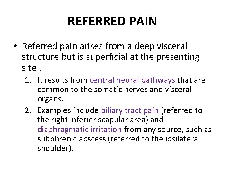 REFERRED PAIN • Referred pain arises from a deep visceral structure but is superficial