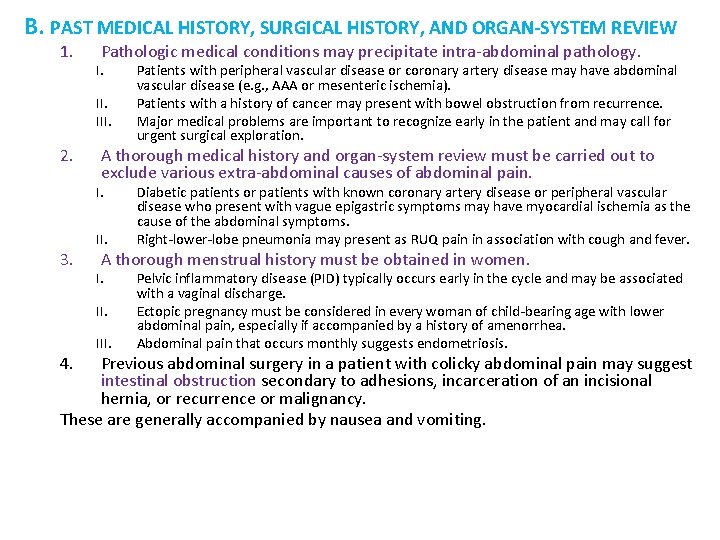 B. PAST MEDICAL HISTORY, SURGICAL HISTORY, AND ORGAN-SYSTEM REVIEW 1. Pathologic medical conditions may