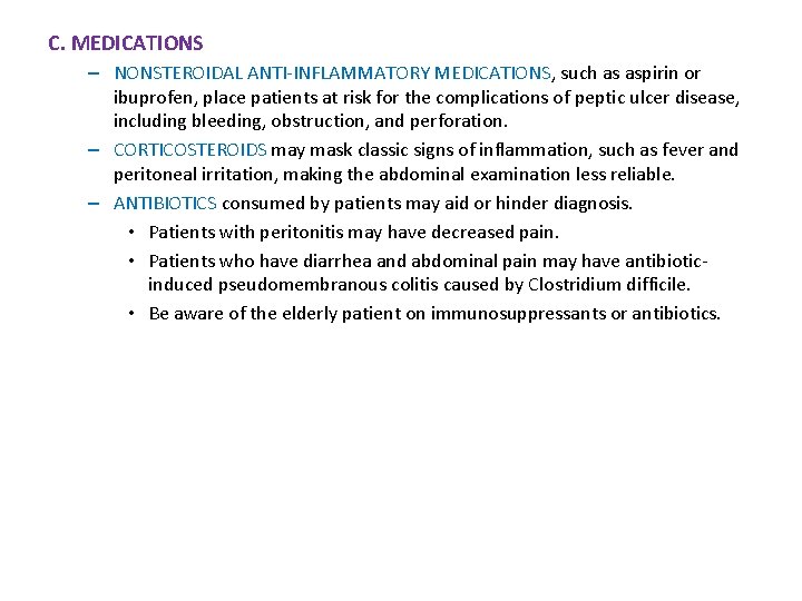 C. MEDICATIONS – NONSTEROIDAL ANTI-INFLAMMATORY MEDICATIONS, such as aspirin or ibuprofen, place patients at