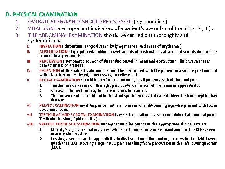 D. PHYSICAL EXAMINATION 1. 2. 3. OVERALL APPEARANCE SHOULD BE ASSESSED (e. g. jaundice