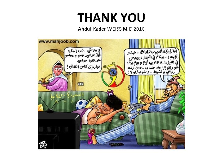 THANK YOU Abdul. Kader WEISS M. D 2010 