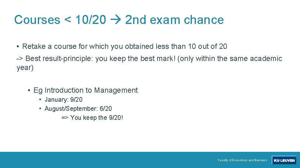 Courses < 10/20 2 nd exam chance • Retake a course for which you