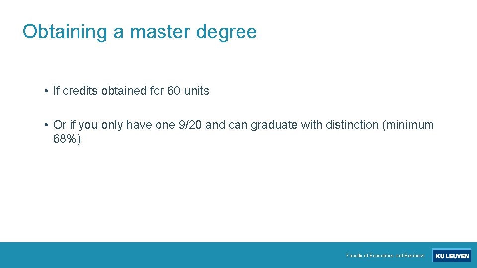 Obtaining a master degree • If credits obtained for 60 units • Or if