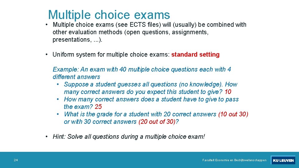 Multiple choice exams • Multiple choice exams (see ECTS files) will (usually) be combined