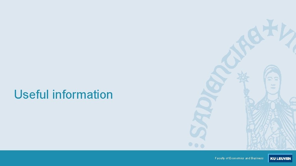 Useful information Faculty of Economics and Business 