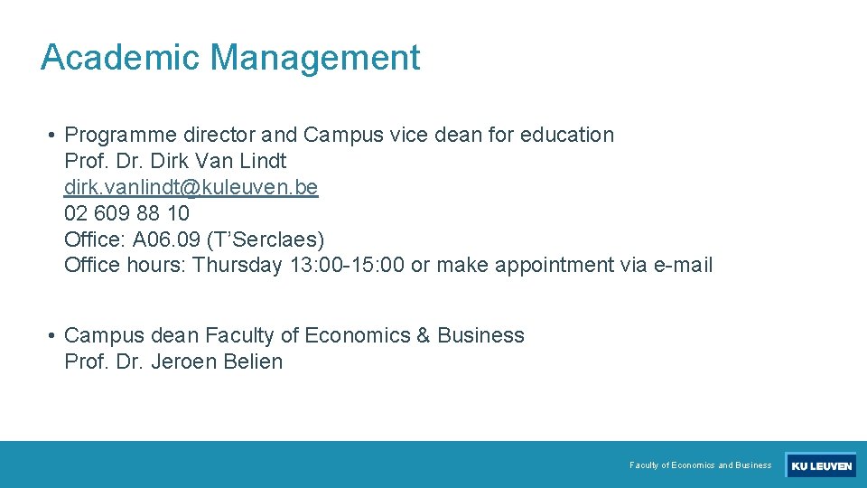 Academic Management • Programme director and Campus vice dean for education Prof. Dr. Dirk