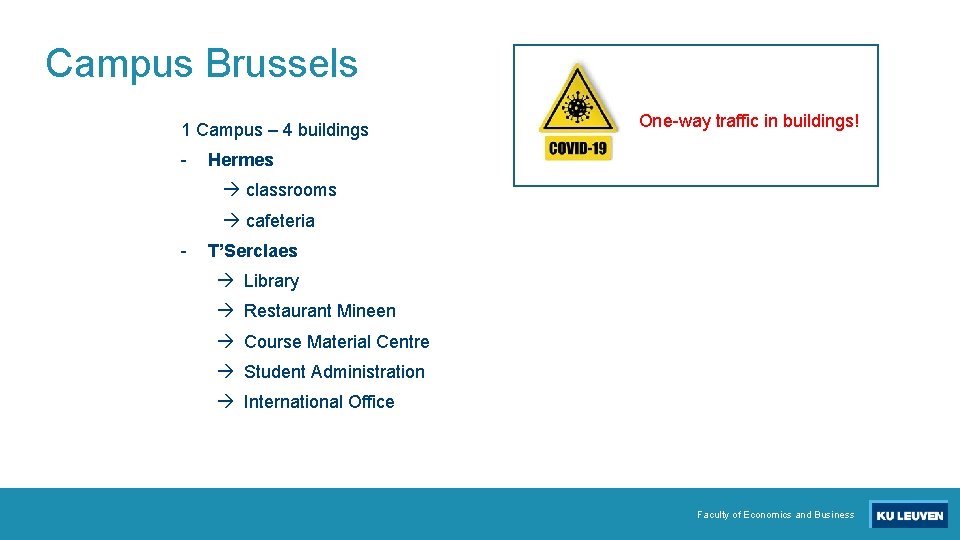 Campus Brussels 1 Campus – 4 buildings - One-way traffic in buildings! Hermes classrooms