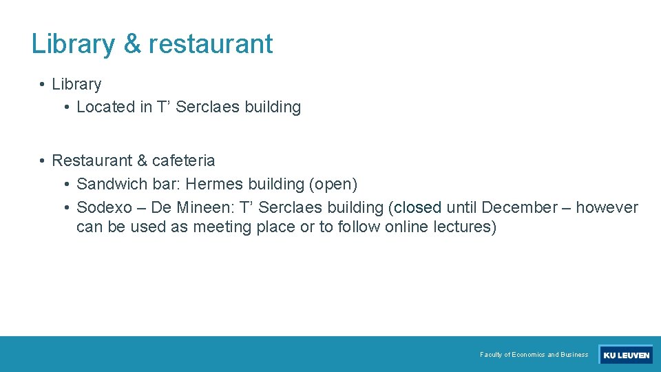 Library & restaurant • Library • Located in T’ Serclaes building • Restaurant &