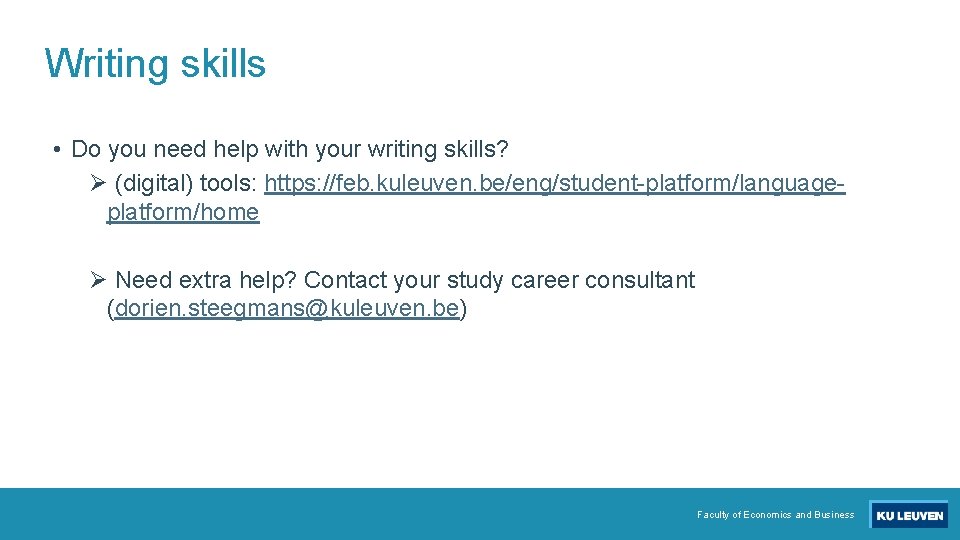 Writing skills • Do you need help with your writing skills? Ø (digital) tools: