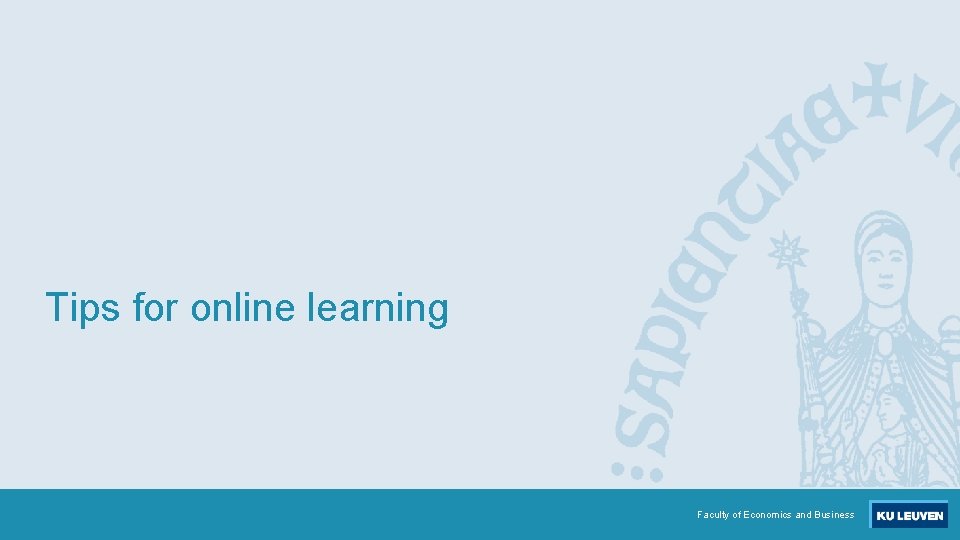 Tips for online learning Faculty of Economics and Business 