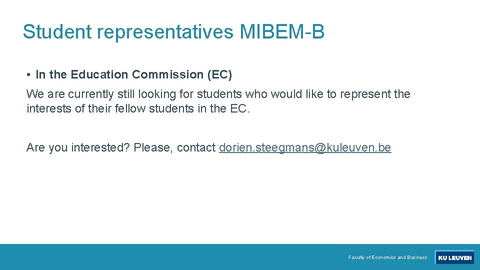 Student representatives MIBEM-B • In the Education Commission (EC) We are currently still looking