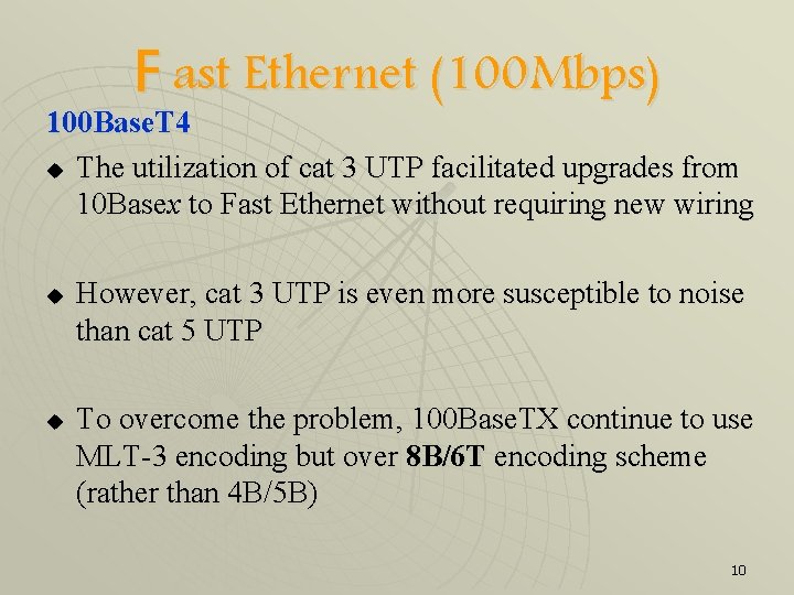 F ast Ethernet (100 Mbps) 100 Base. T 4 u The utilization of cat