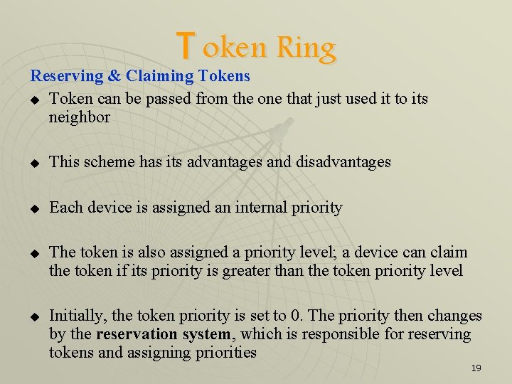 T oken Ring Reserving & Claiming Tokens u Token can be passed from the