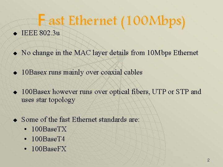 F ast Ethernet (100 Mbps) u IEEE 802. 3 u u No change in