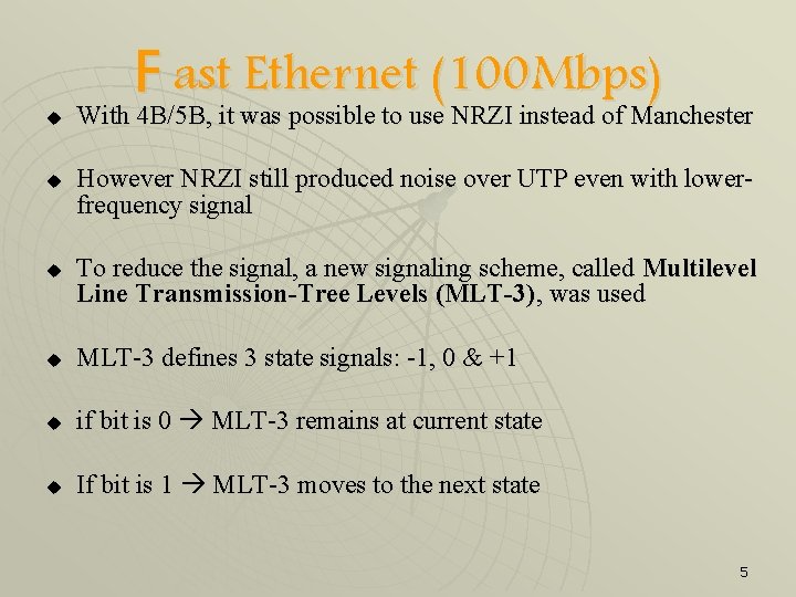 u u u F ast Ethernet (100 Mbps) With 4 B/5 B, it was