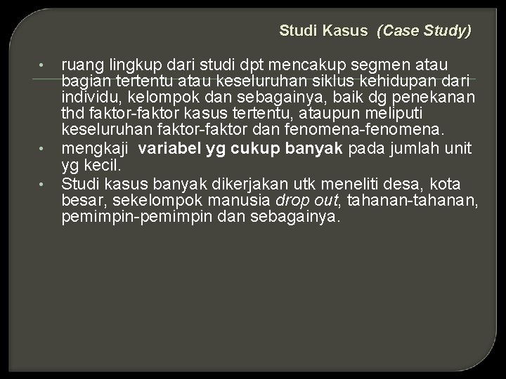 Studi Kasus (Case Study) ruang lingkup dari studi dpt mencakup segmen atau bagian tertentu