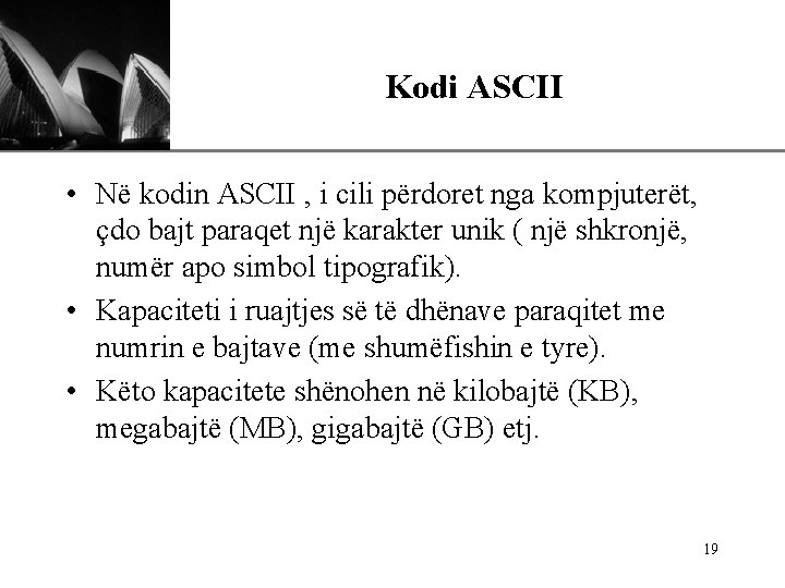 Kodi ASCII XP • Në kodin ASCII , i cili përdoret nga kompjuterët, çdo